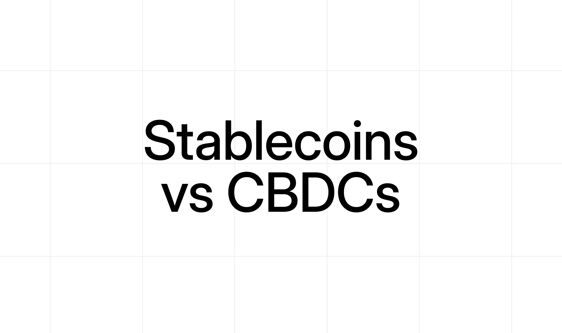 Stablecoins vs CBDCs