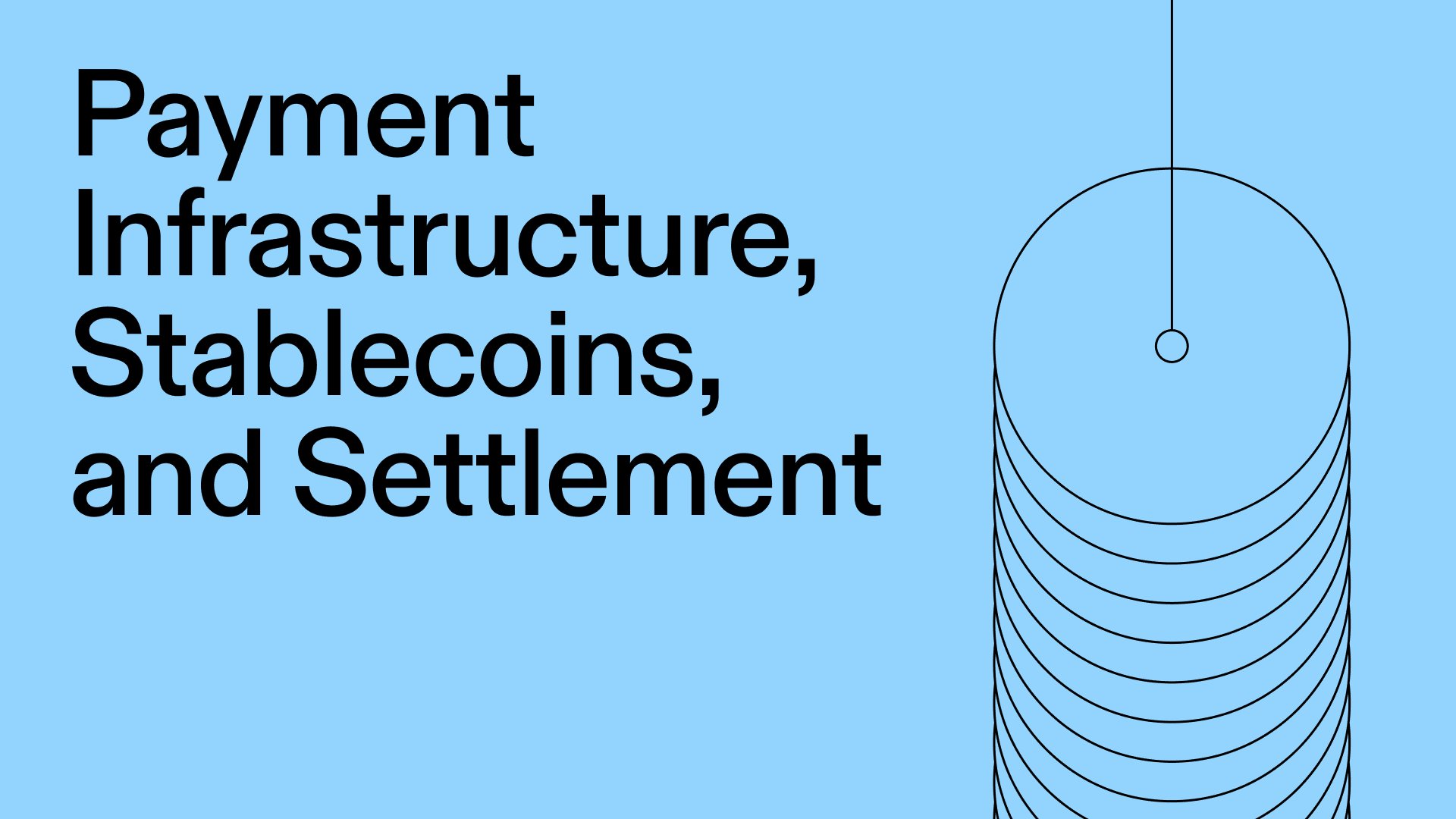 Payment Infrastructure, Stablecoins, and Settlement