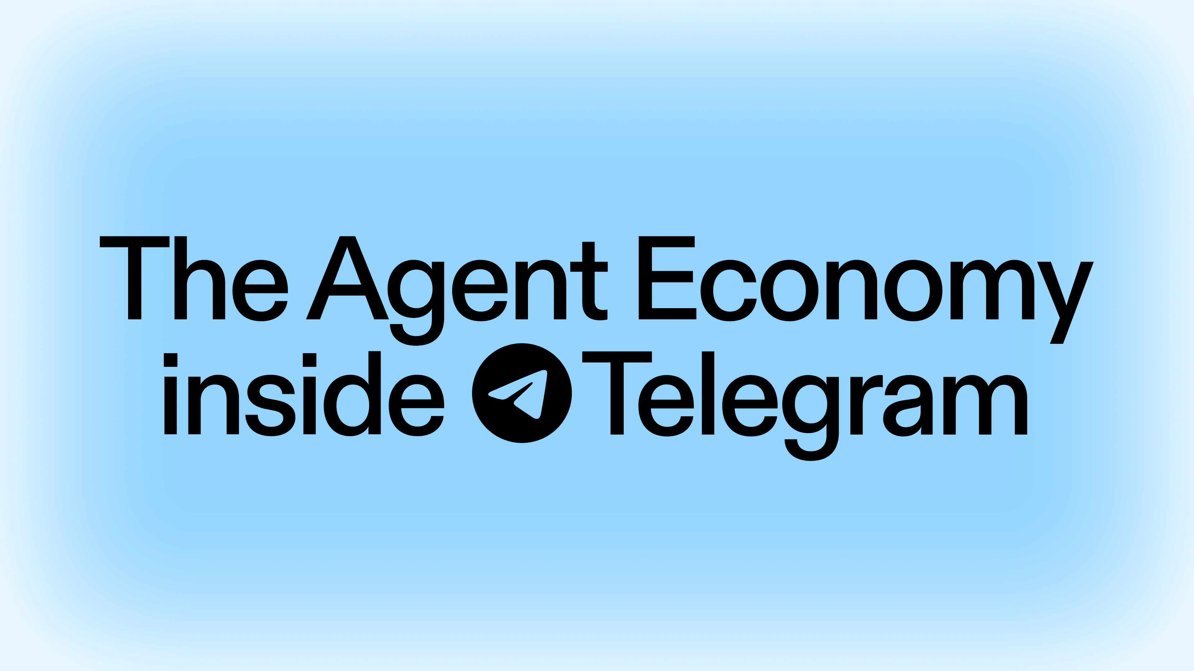 Text reads 'The Agent Economy inside Telegram' with the Telegram logo.