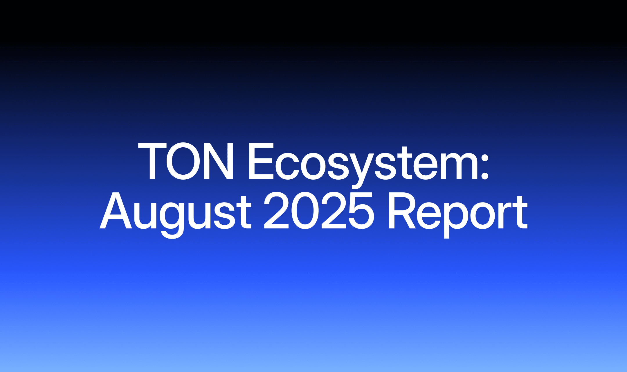 TON Ecosystem Update: August 2025