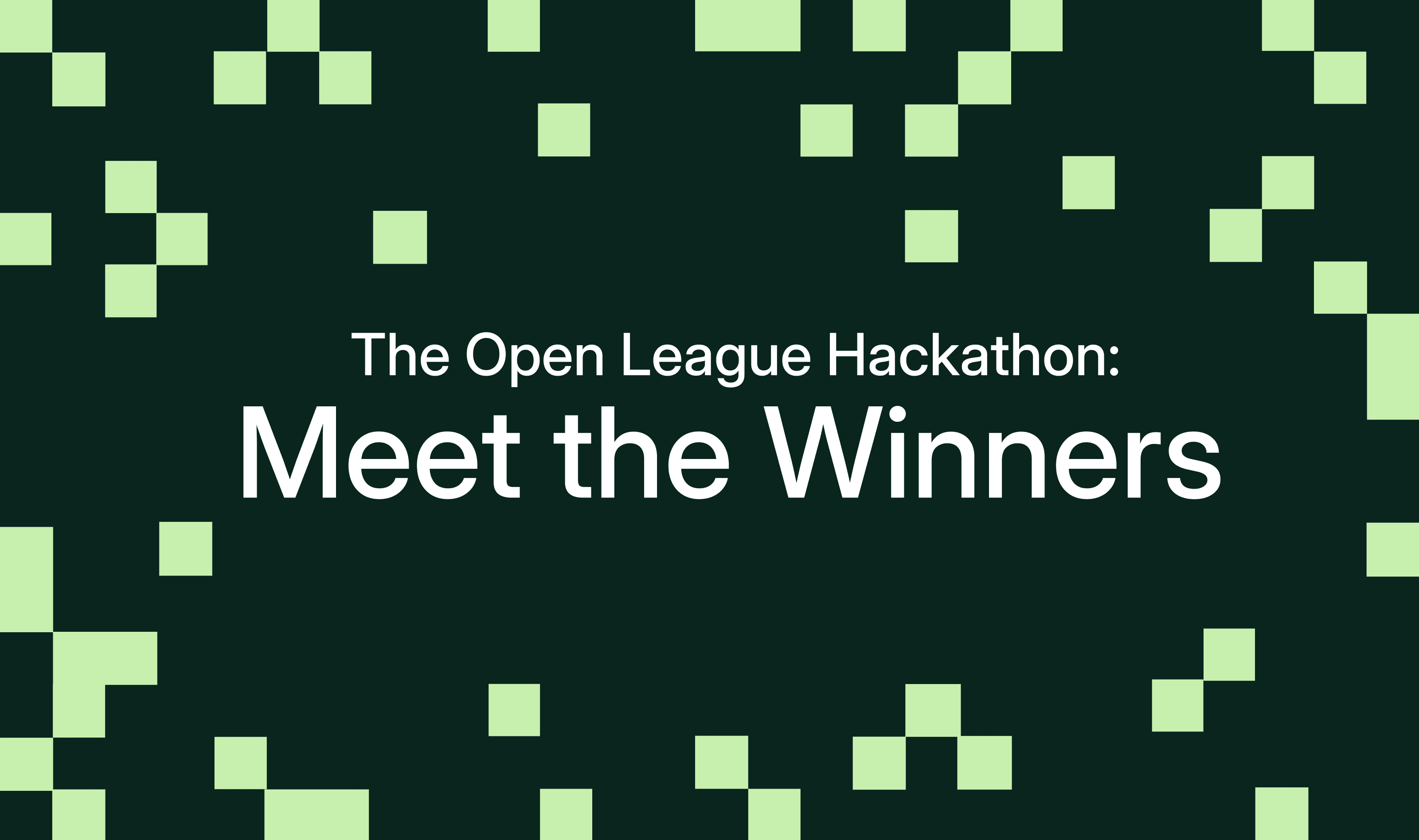 A Look Back at The Open League Hackathon: Meet the Winners