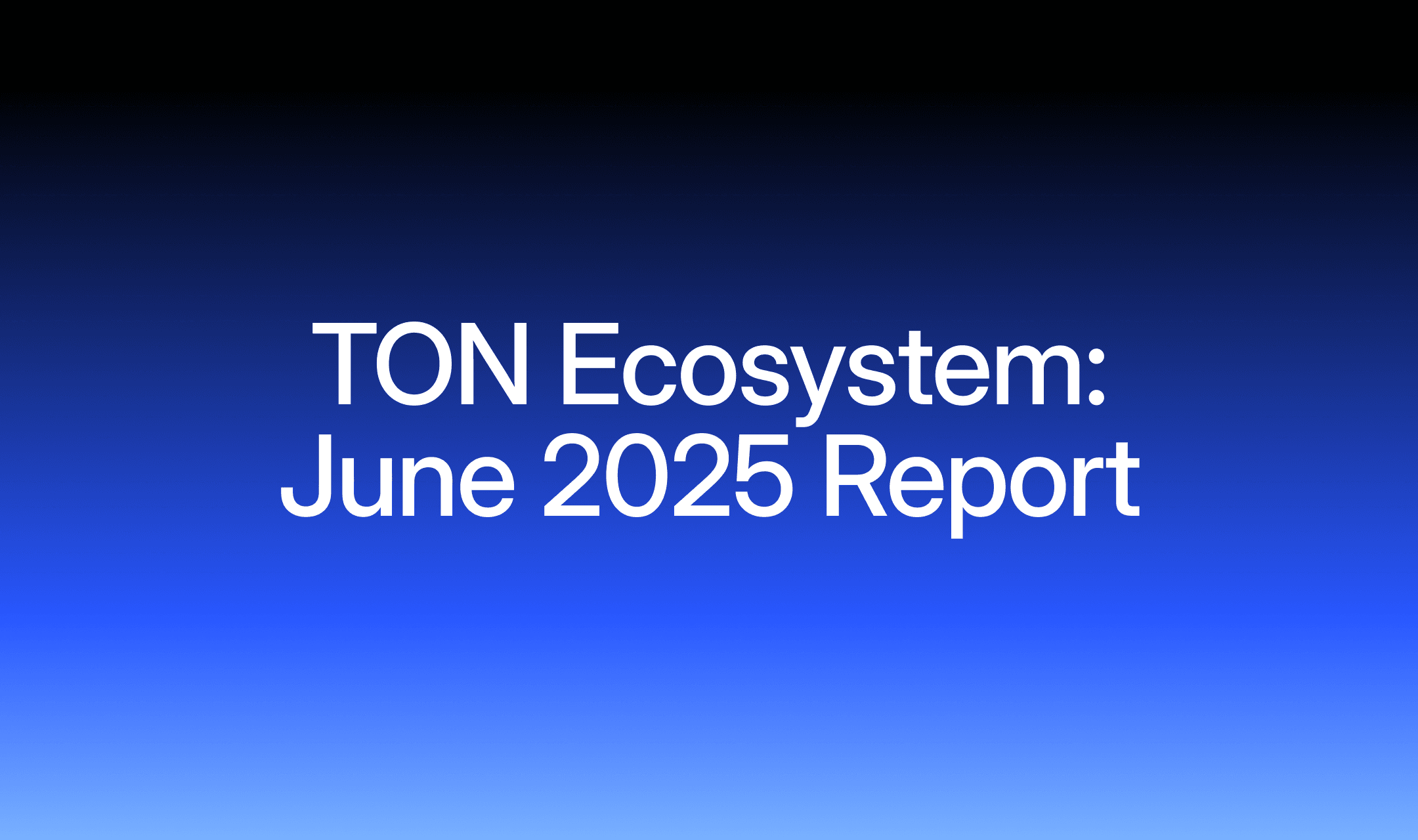TON Ecosystem Update: June 2025
