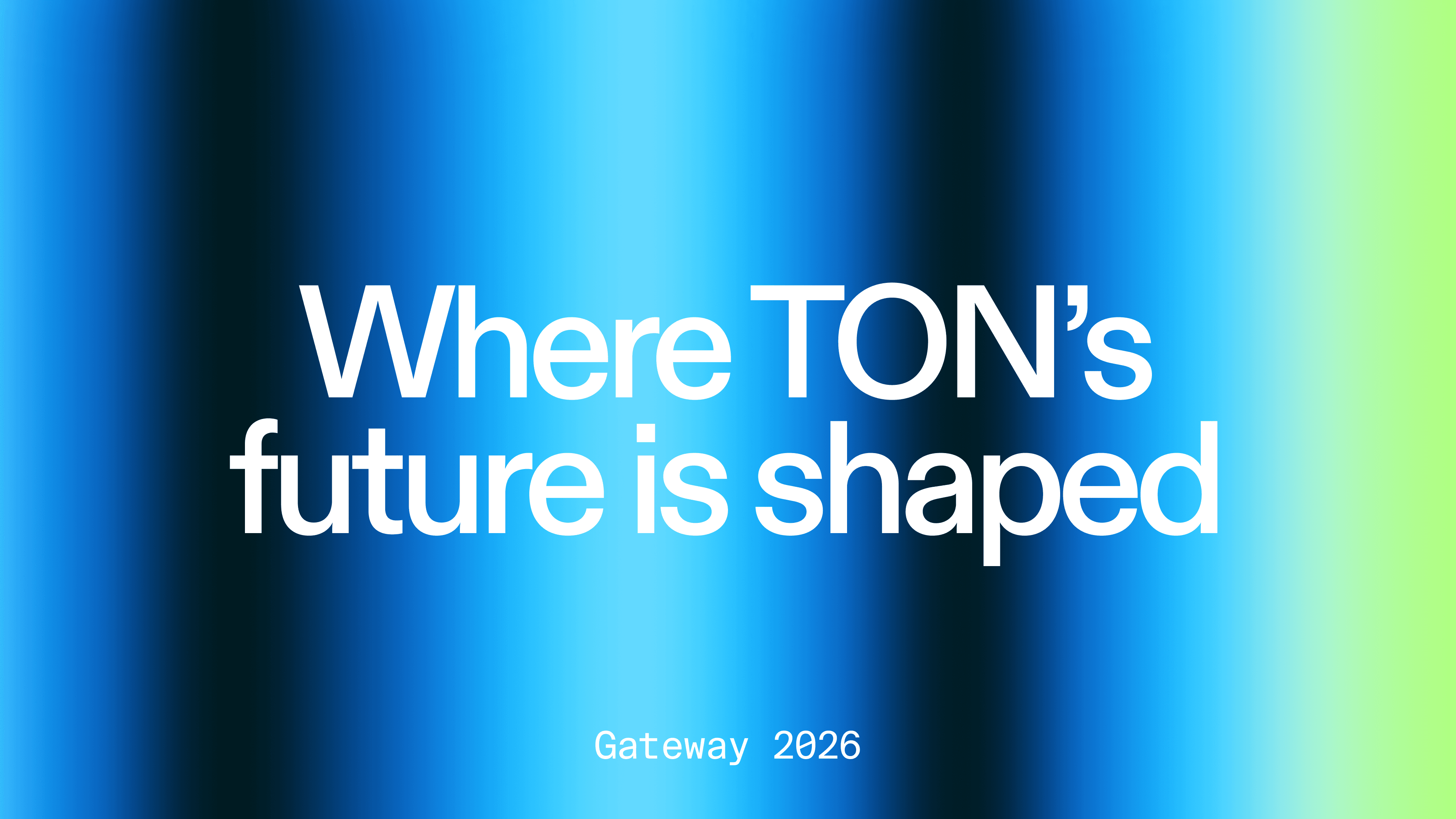 Text 'Where TON's future is shaped' and 'Gateway 2026' on a gradient background.