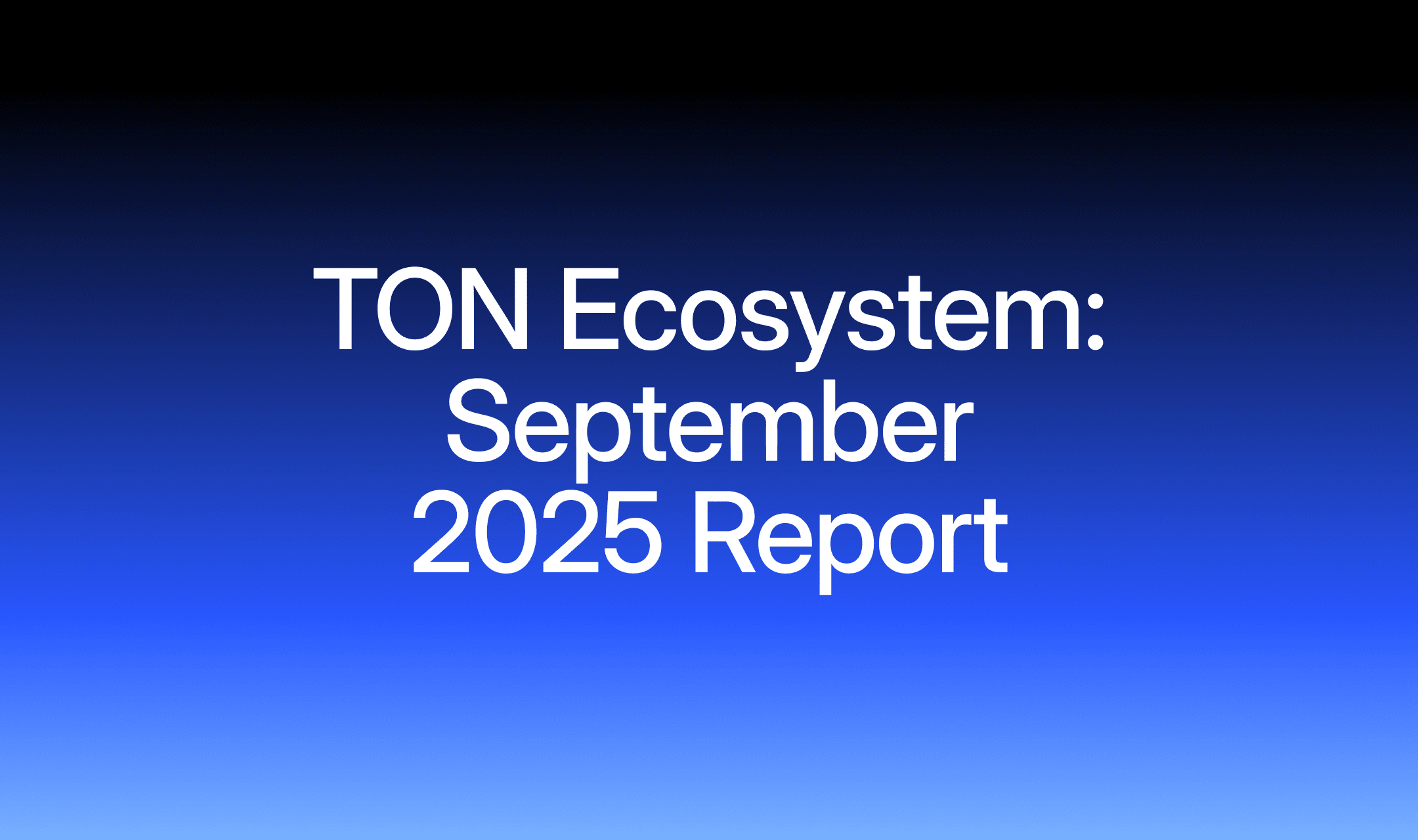 TON Ecosystem Update: September 2025