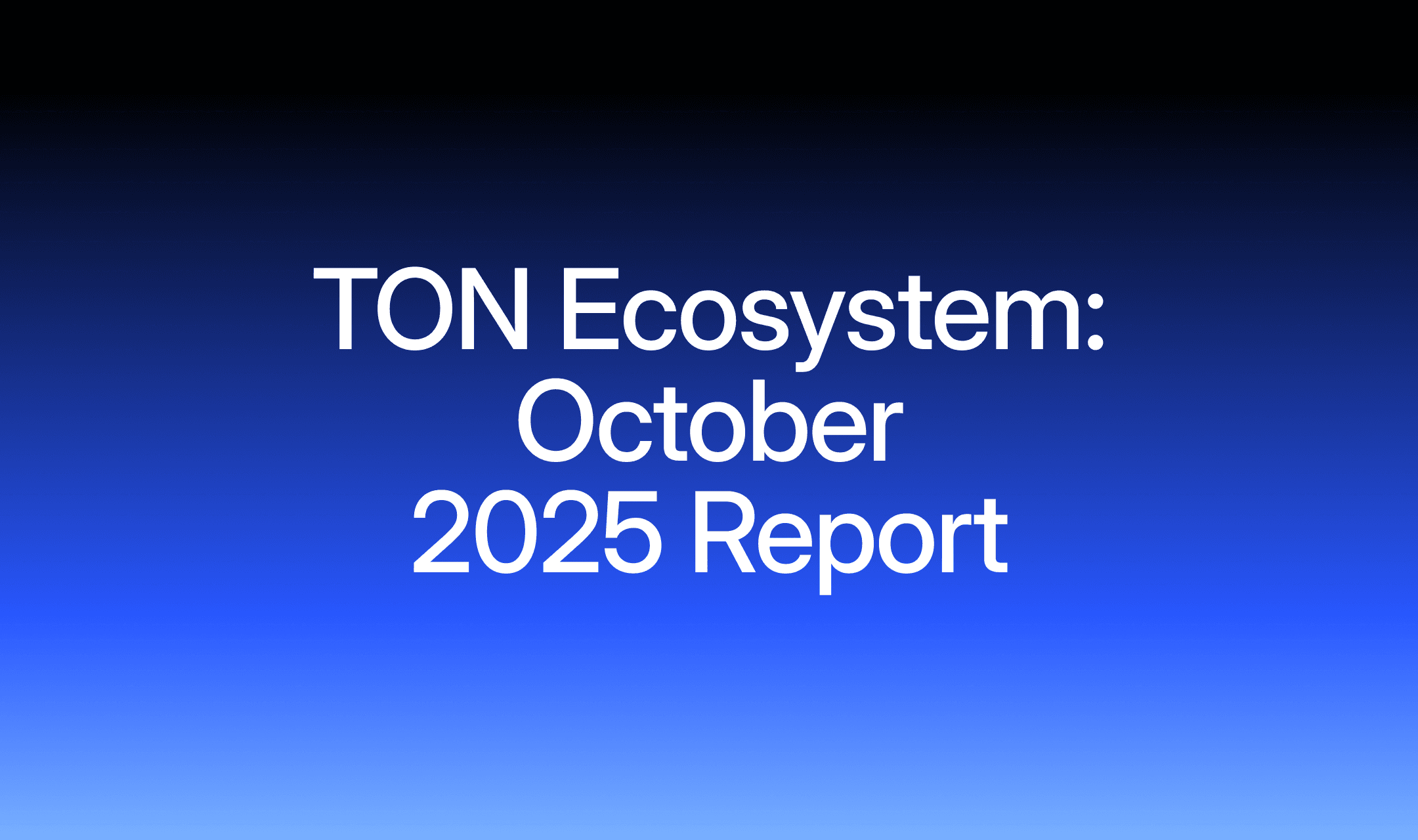 TON Ecosystem Update: October 2025